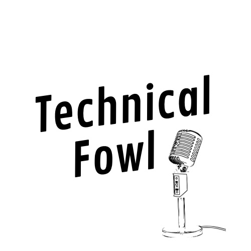 Technical Fowl - Episode 2